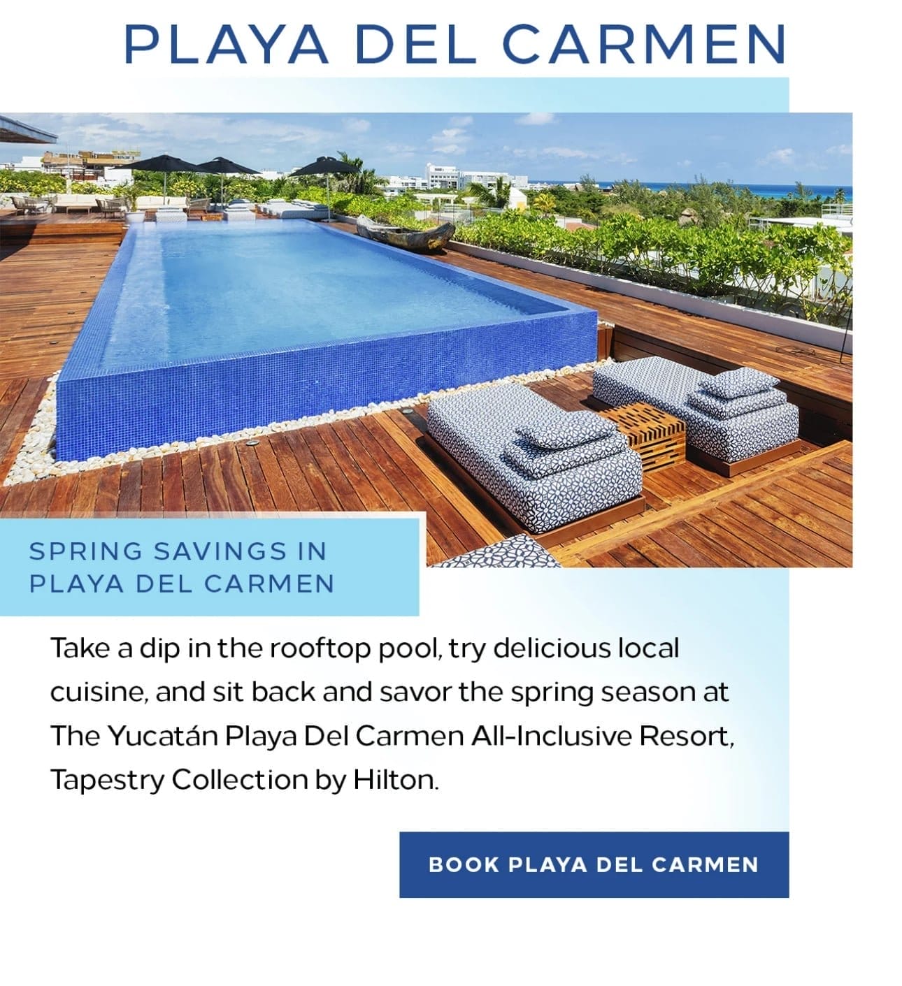  Playa Del Carmen. Take a dip in the rooftop pool, try delicious local cuisine, and sit back and savor the spring season at The Yucatán Playa Del Carmen All-Inclusive Resort, Tapestry Collection by Hilton. Book Playa Del Carmen. 