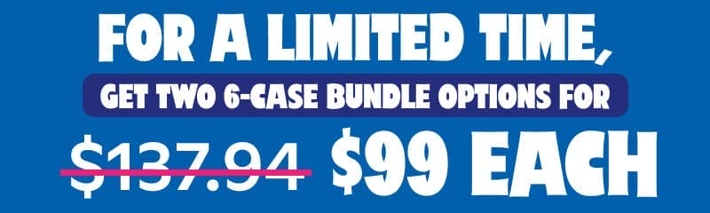 For a limited time, get two 6-case bundle options for \\$99 each