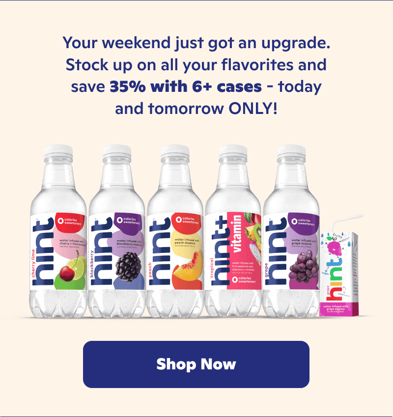 Your weekend just got an upgrade. Stock up on all your flavorites and save 35% with 6+ cases - today and tomorrow ONLY!