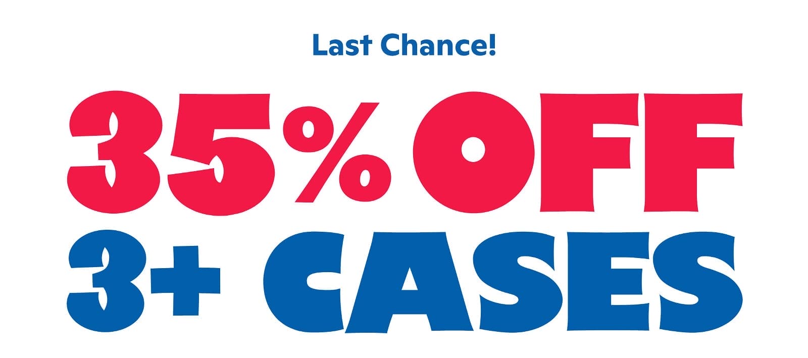 Last chance! 35% off 3+ Cases