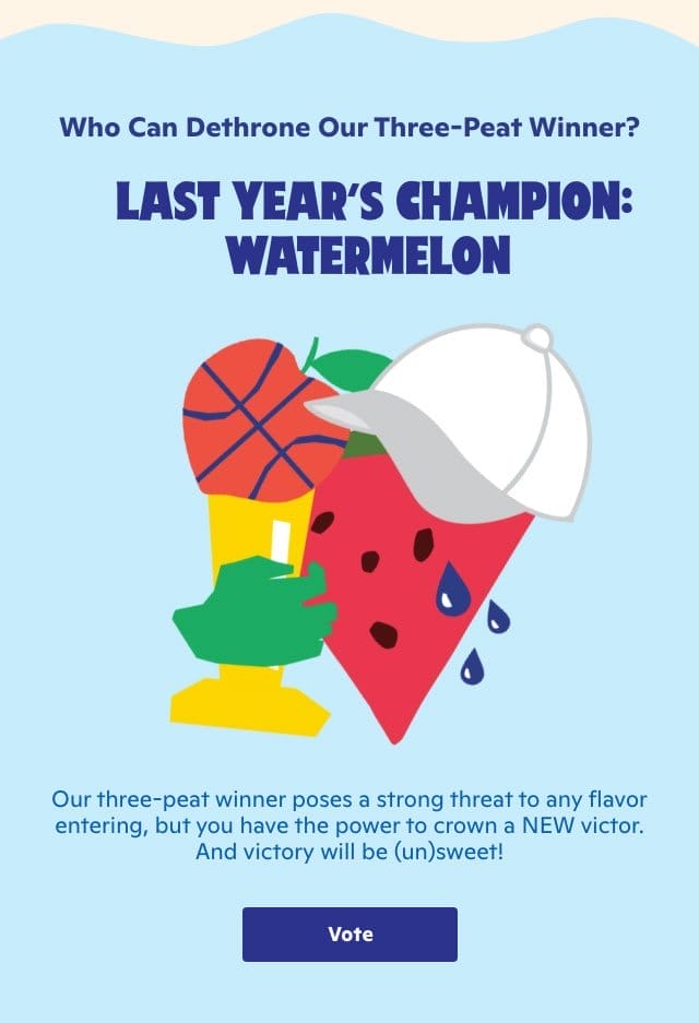 Who can de-throne our threepeat winner, Watermelon?