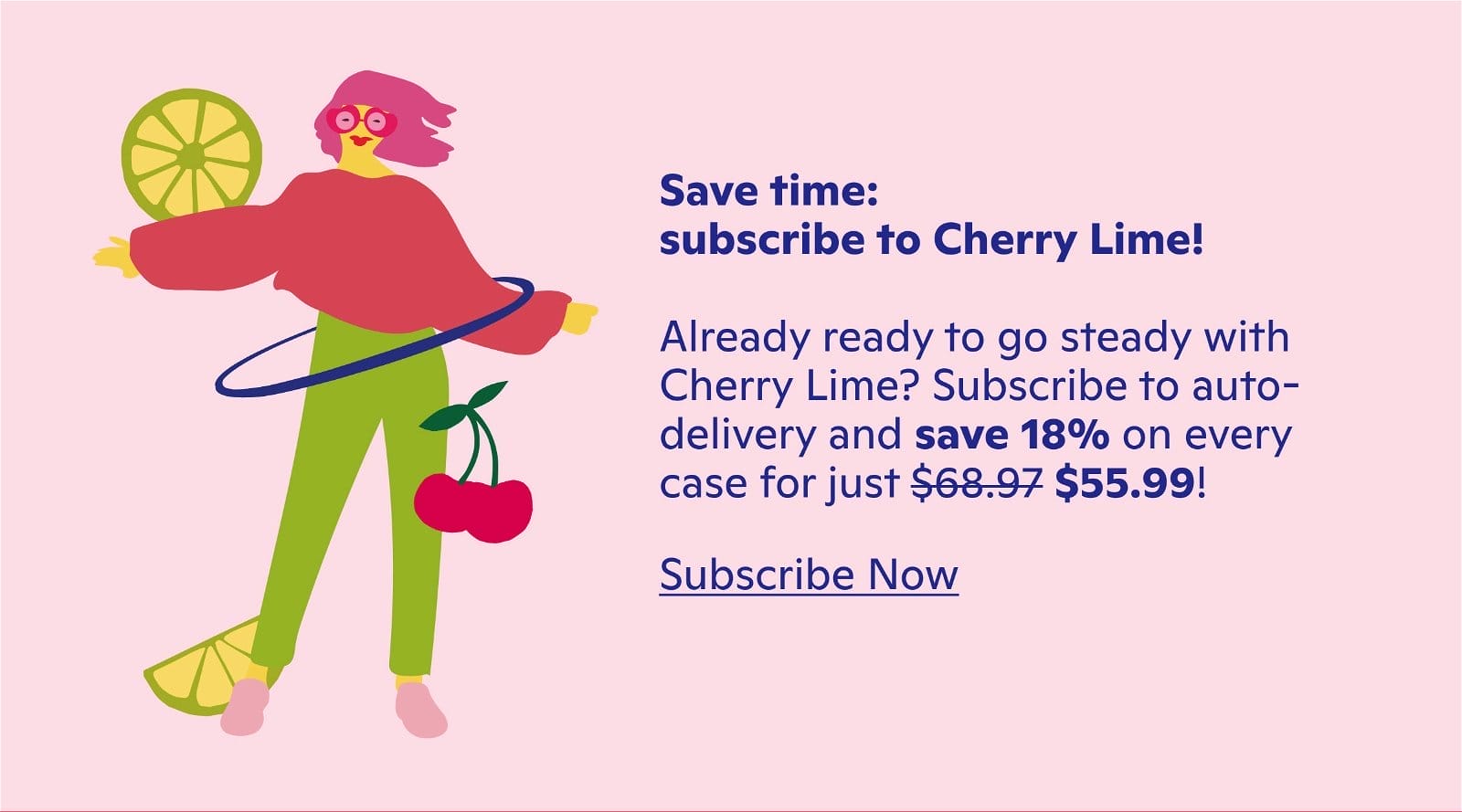 Save time: subscribe to Cherry Lime!