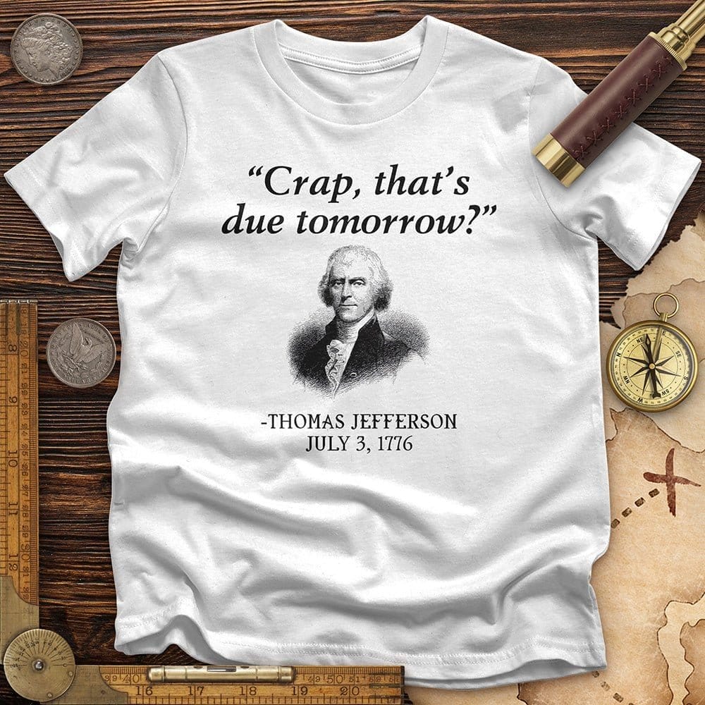 Image of That's Due Tomorrow T-Shirt