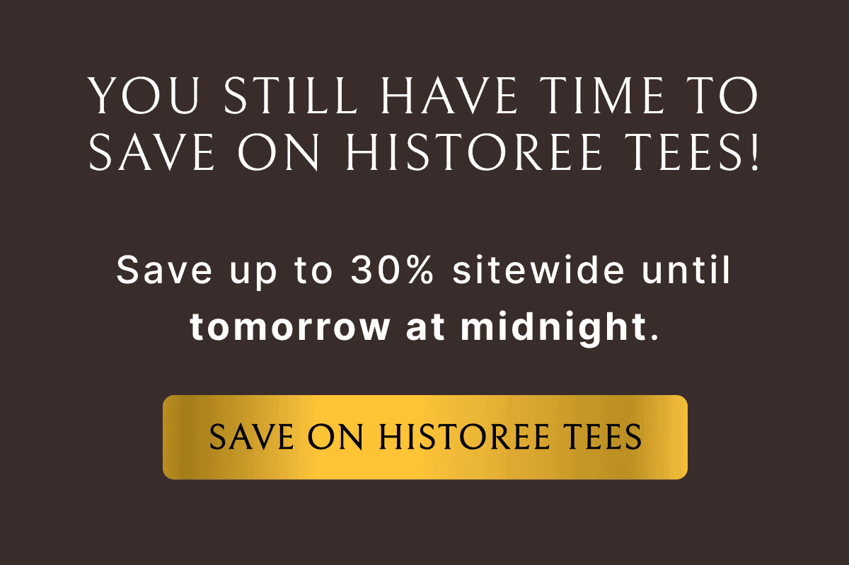 Save on Historee Tees