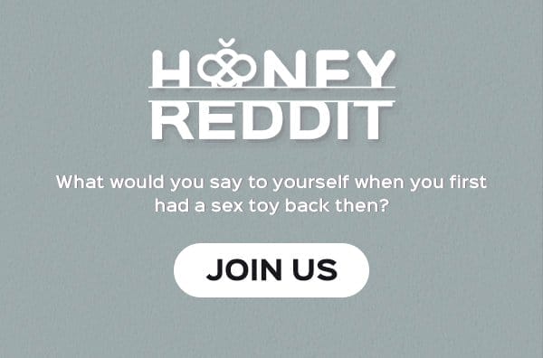 what would you say to yourself when you first had a sex toy back then?