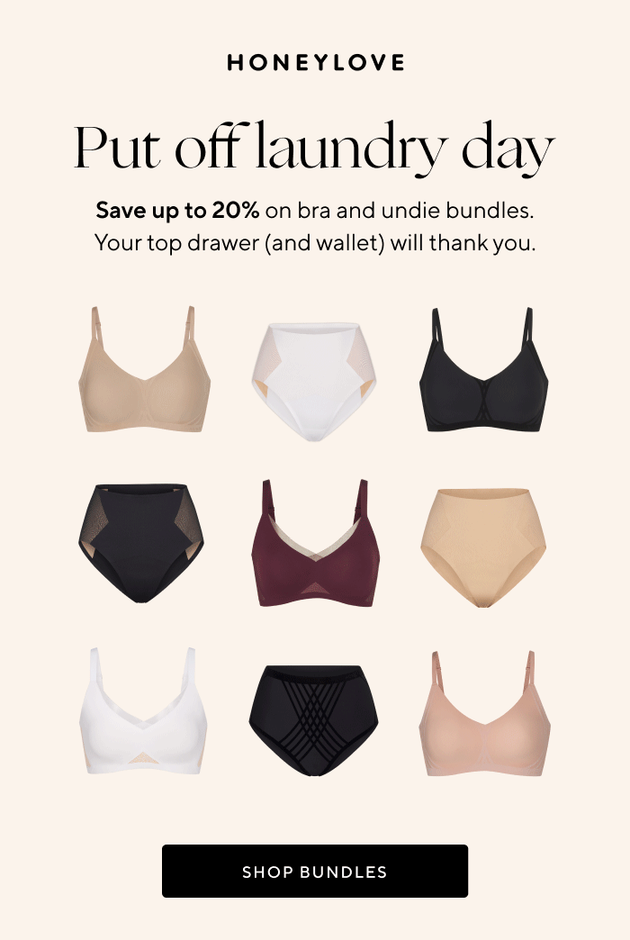 Put off laundry day | Save up to 20% on bra and undie bundles. Your top drawer (and wallet) will thank you. | SHOP BUNDLES 