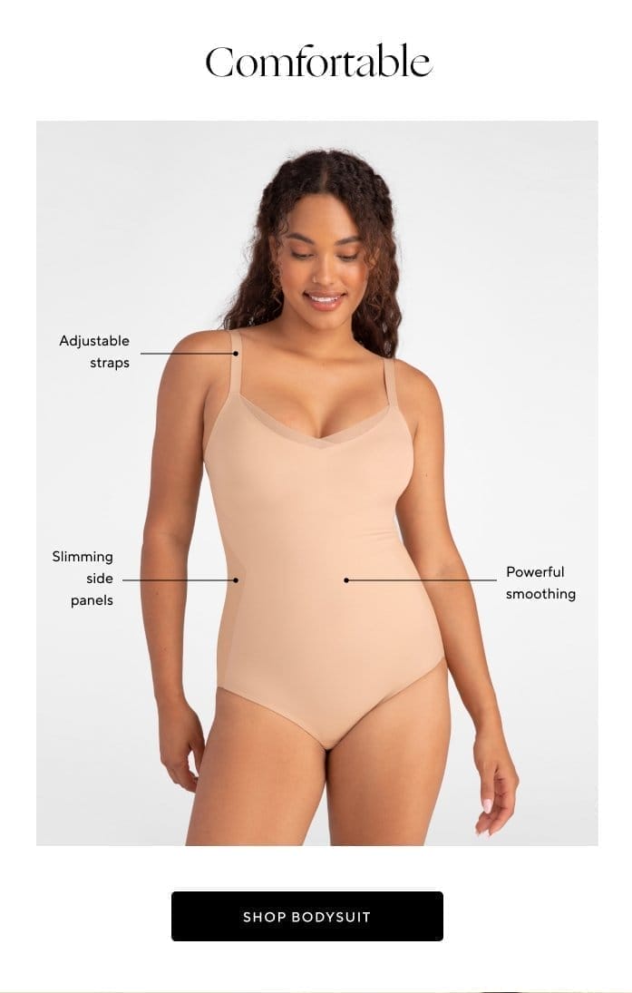 Comfortable | Adjustable straps | Slimning side panels | Powerful smoothing | SHOP BODYSUIT 