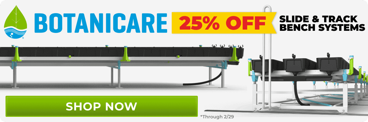 Botanicare 25% off slide and track bench systems | Shop Now through 2/29