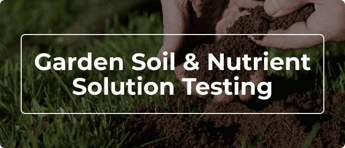Blog: Garden Soil and Nutrient Solution Testing - pH, TDS, and More!