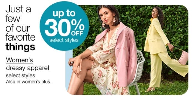 up to 30% off Women's dressy apparel, select styles. Also in women's plus.