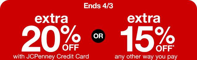 Ends 4/3 | extra 20% off with JCPenney Credit Card or extra 15% off* any other way you pay