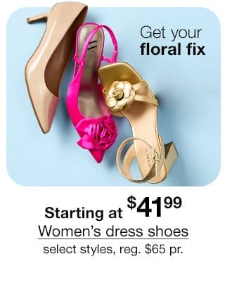 Starting at \\$41.99 Women's dress shoes, select styles, regular \\$65 pair