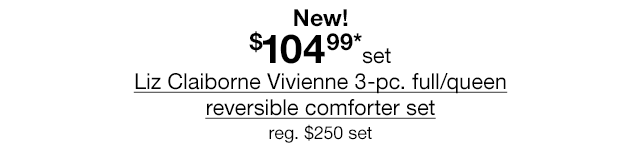 New! \\$104.99* set Liz Claiborne Vivienne 3-pc. full/queen reversible comforter set, regular \\$250 set