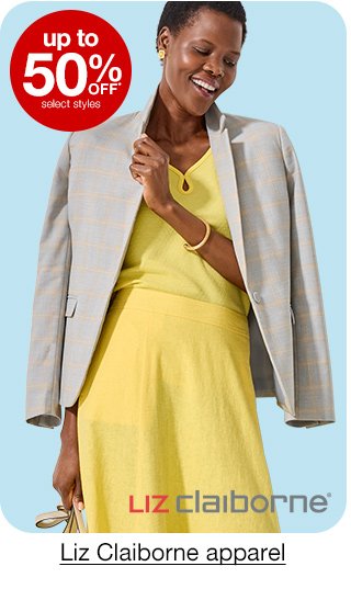 up to 50% off* select styles Liz Claiborne apparel