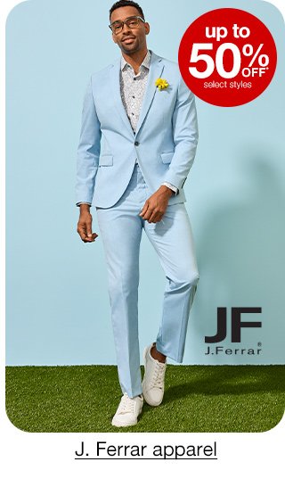 up to 50% off* select styles J. Ferrar apparel