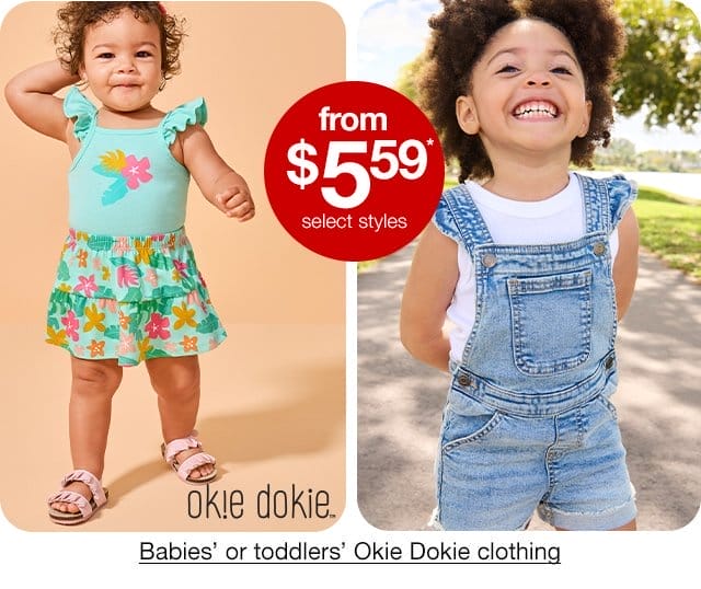 from \\$5.59* select styles Babies' or toddlers' Okie Dokie clothing