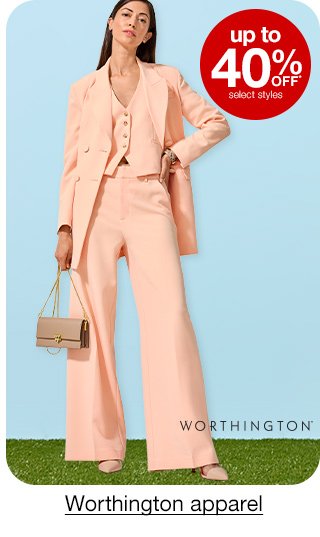 up to 40% off* select styles Worthington apparel