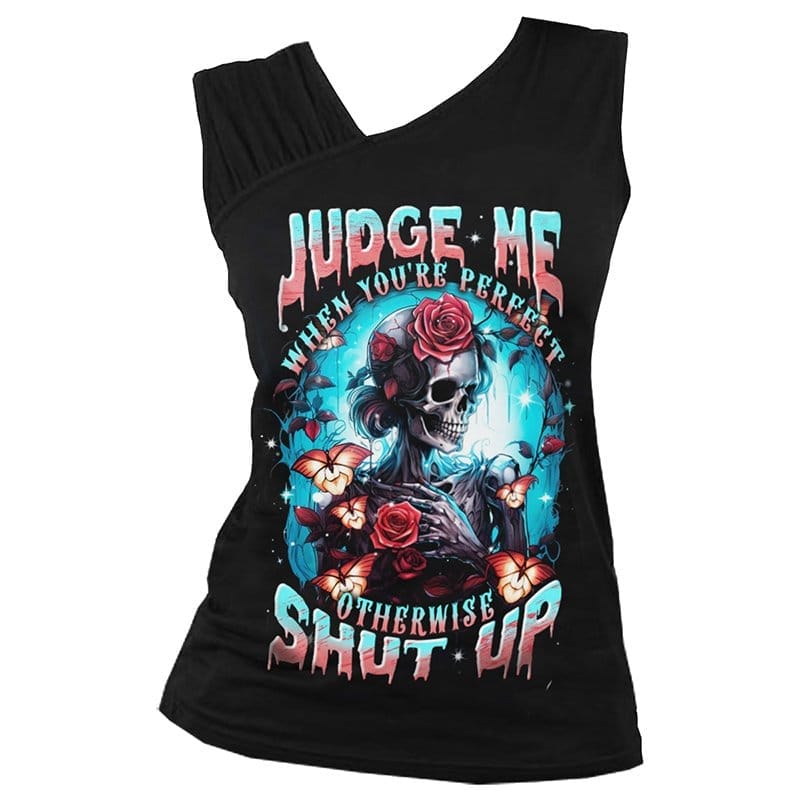 Women's Judge Me When You're Perfect Otherwise Shut Up Print Tank Top