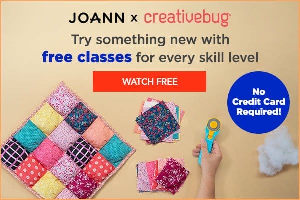 JOANN x Creativebug. Try something new with free classes for every skill level. WATCH FREE.