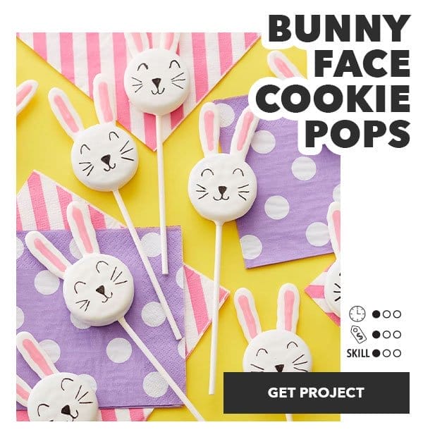 Bunny Face Cookie Pops. Time: 1 out of 3; Cost: 1 out of 3; Skill: 1 out of 3. Get Project.