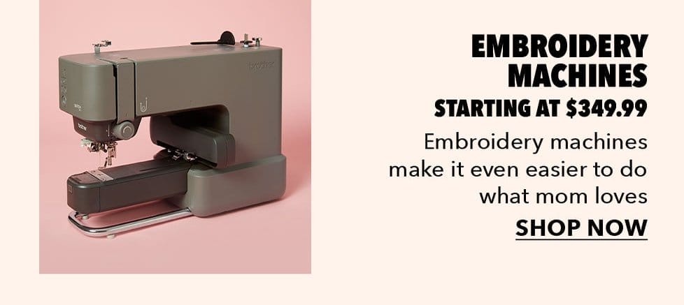 Embroidery Machines. Starting at \\$349.99. Shop Now.