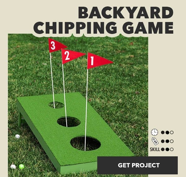 Backyard Chipping Game 2 time; 2 money; 2 skill. Get Project! 