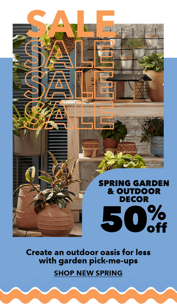 Sale! 50% off spring garden and outdoor decor. SHOP NEW SPRING!
