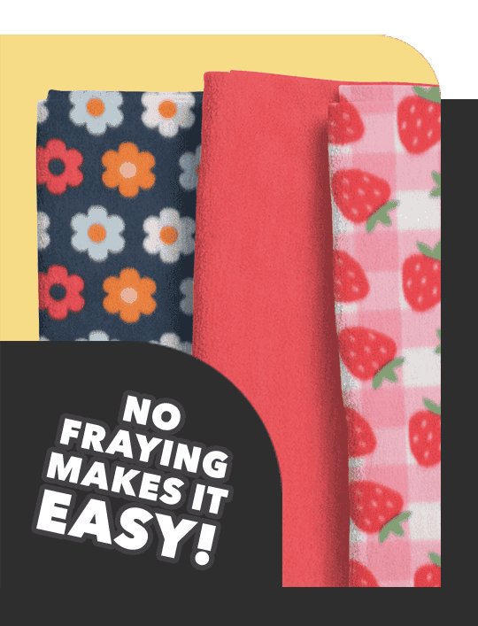 No fraying makes it EASY!