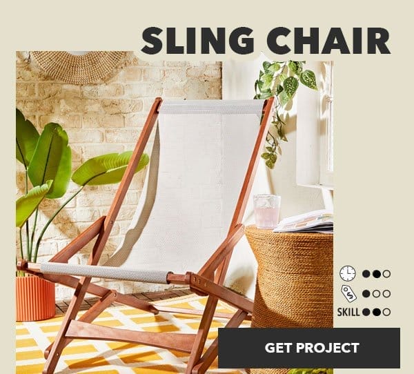 Sling Chair. 2 time; 1 money; 2 skill. Get Project.