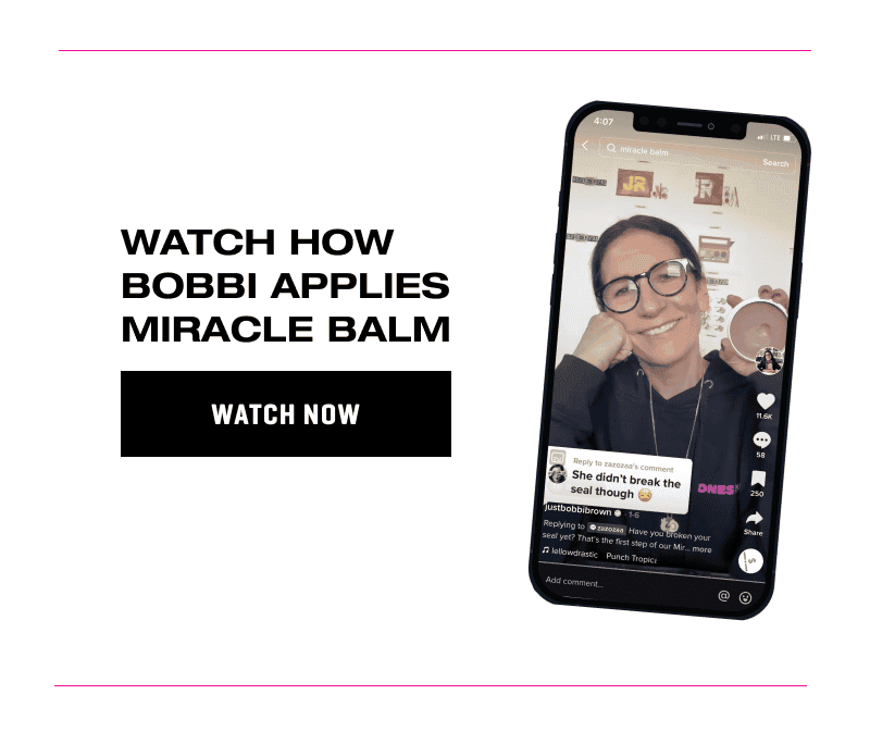 watch how bobbi applies miracle balm