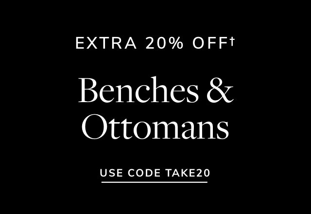 Extra 20% off Benches & Ottomans