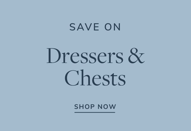 Extra 15% off Dressers & Chests