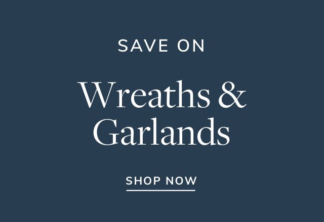 Extra 15% off Wreaths & Garlands