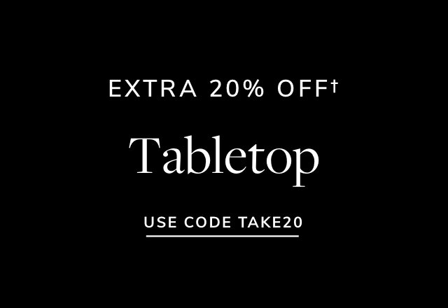 Extra 20% off Tabletop