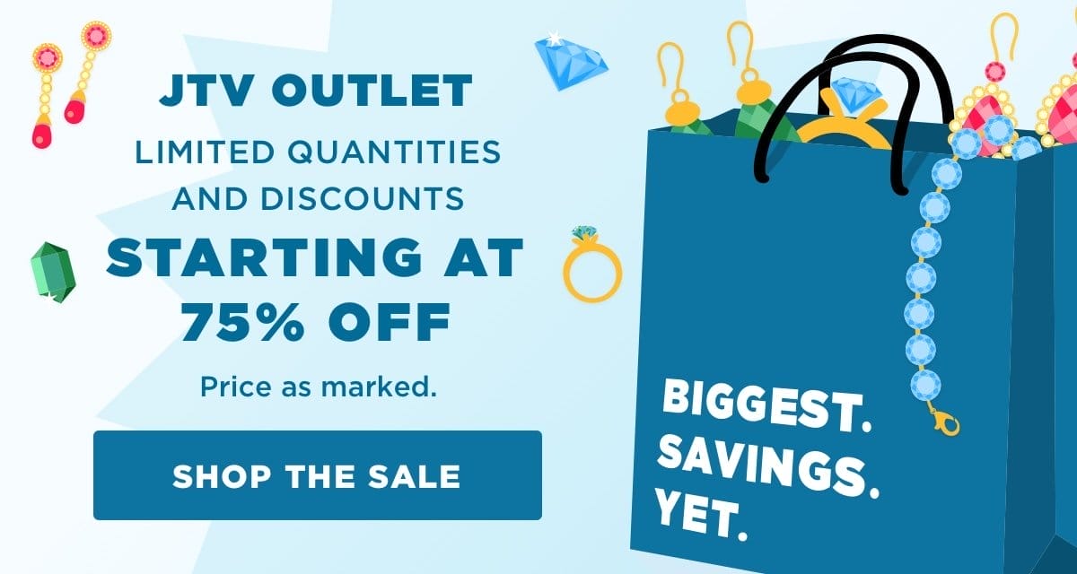 JTV Outlet. Limited quantity items 60% to 80% off
