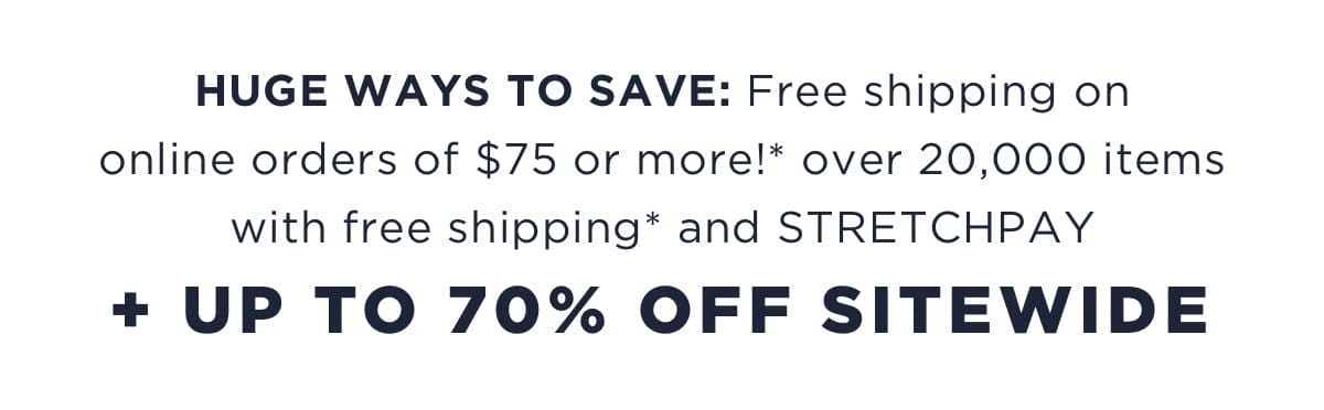 Free shipping on online orders \\$75* or more!