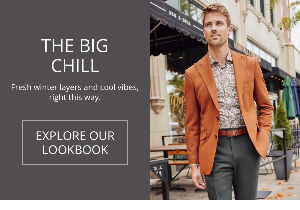 THE BIG CHILL|Fresh winter layers and cool vibes, right this way.|EXPLORE OUR LOOKOOK