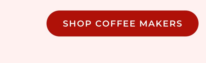 SHOP COFFEE MAKERS