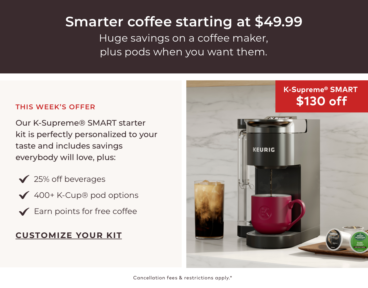 Get the K-Supreme® SMART Coffee Maker for \\$49.99 as a Starter Kit