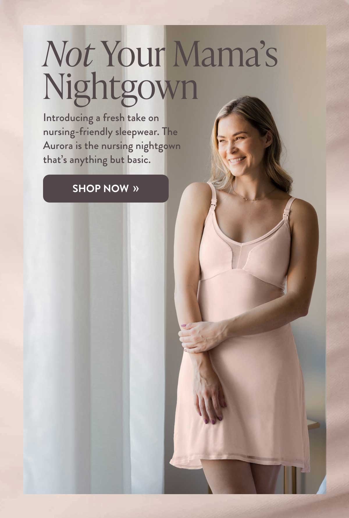 Introducing the nursing nightgown that's anything but basic.