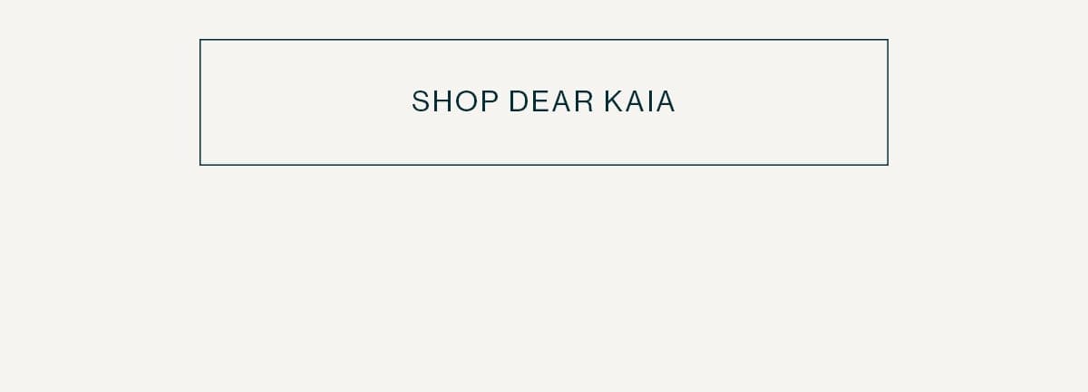 Shop Dear Kaia