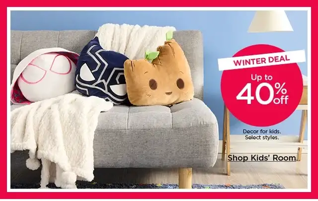 winter deal. up to 40% off decor for kids. select styles. shop kids' room.