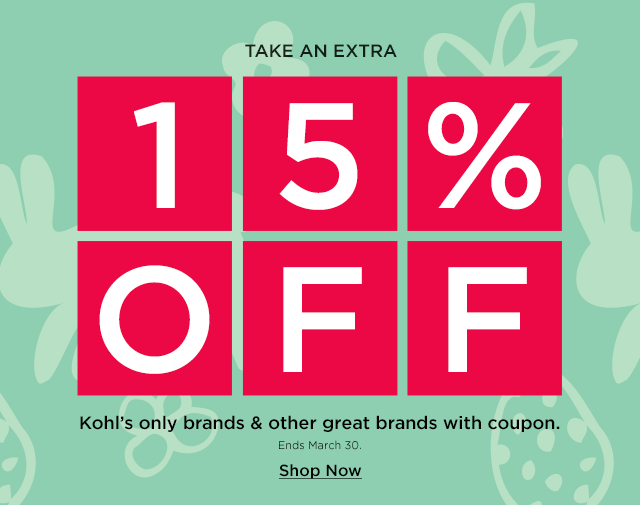 take an extra 15% off kohl's only brands and other great brands with coupon. shop now.