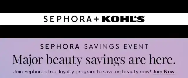 sephora savings event. major beauty savings are here. join sephoras free loyalty program to save on beauty now. join now.