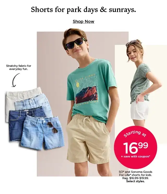 starting at \\$16.99 plus save with coupon. so and sonoma goods for life shorts for kids. select styles. shop now.