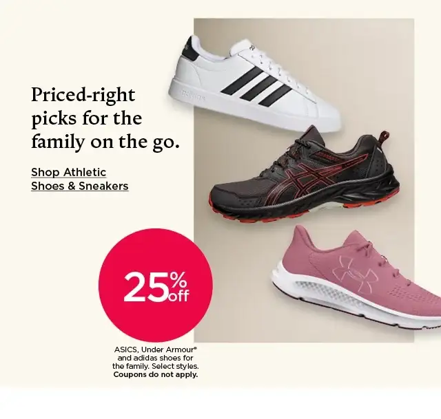 25% off ASICS, under armour, and adidas shoes for the family. select styles. coupons do not apply. shop athletic shoes and sneakers.