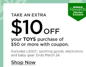 take an extra \\$10 off your toys purchase of \\$50 or more with coupon. shop now.