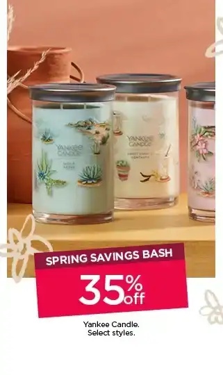 Spring savings bash. 35% off yankee candle. Select styles.