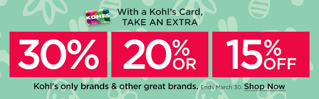 with your kohl's card, take an extra 30%, 20% or 15% off kohl's only brands and other great brands. shop now.