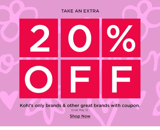 take an extra 20% off kohl's only brands and other great brands.